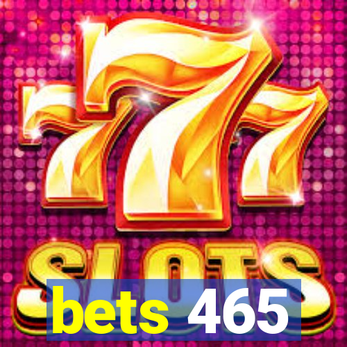 bets 465